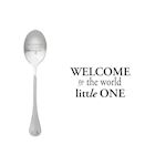 One Message Spoon Welcome to the world little one